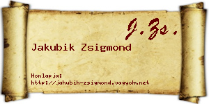 Jakubik Zsigmond névjegykártya